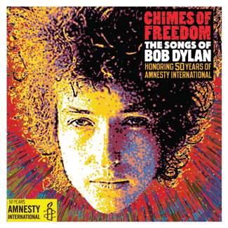 Chimes of Freedom Bob  Dylan Amnesty International